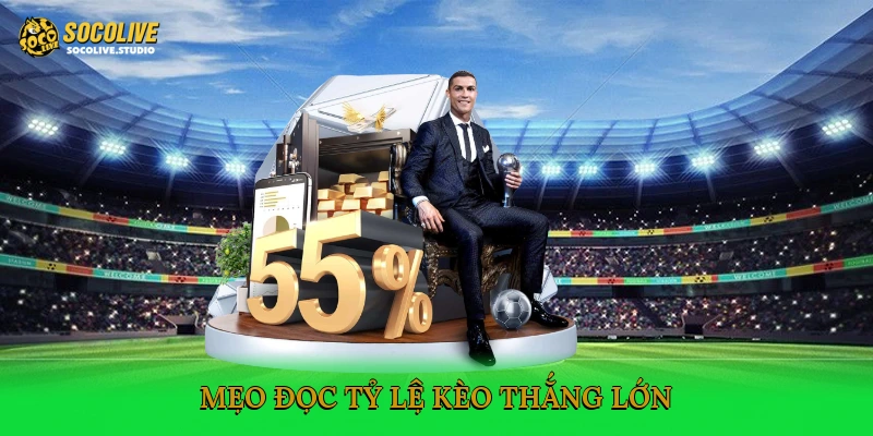 Mẹo đọc tỷ lệ kèo thắng lớn