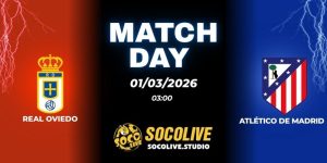 Nhận định soi kèo Real Oviedo vs Atlético de Madrid 03h00 ngày 01/03